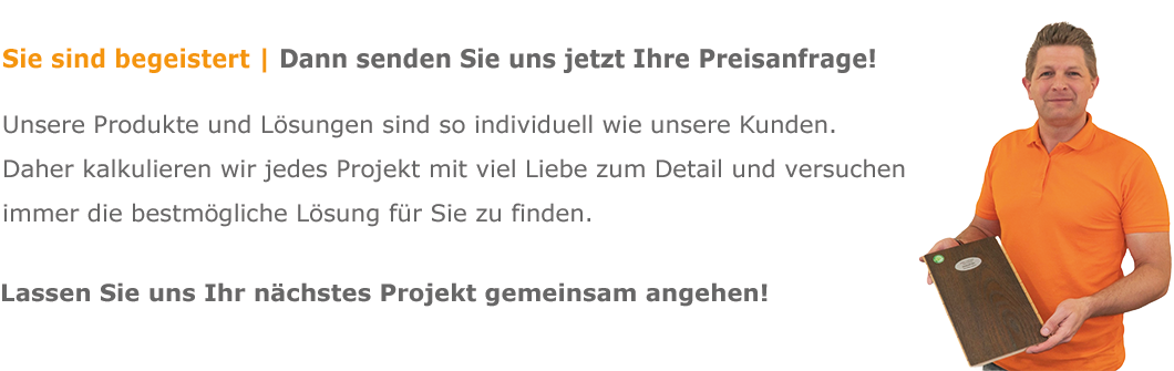 Sie sind begeistert dann senden Sie uns ihre Preisanfrage2